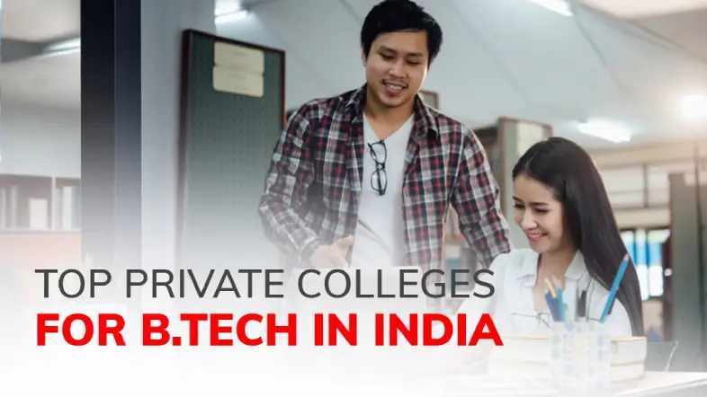 top private colleges for BTech in India